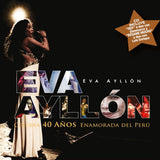 Eva Ayllón ‎– Celebra 40 Años Enamorada Del Perú